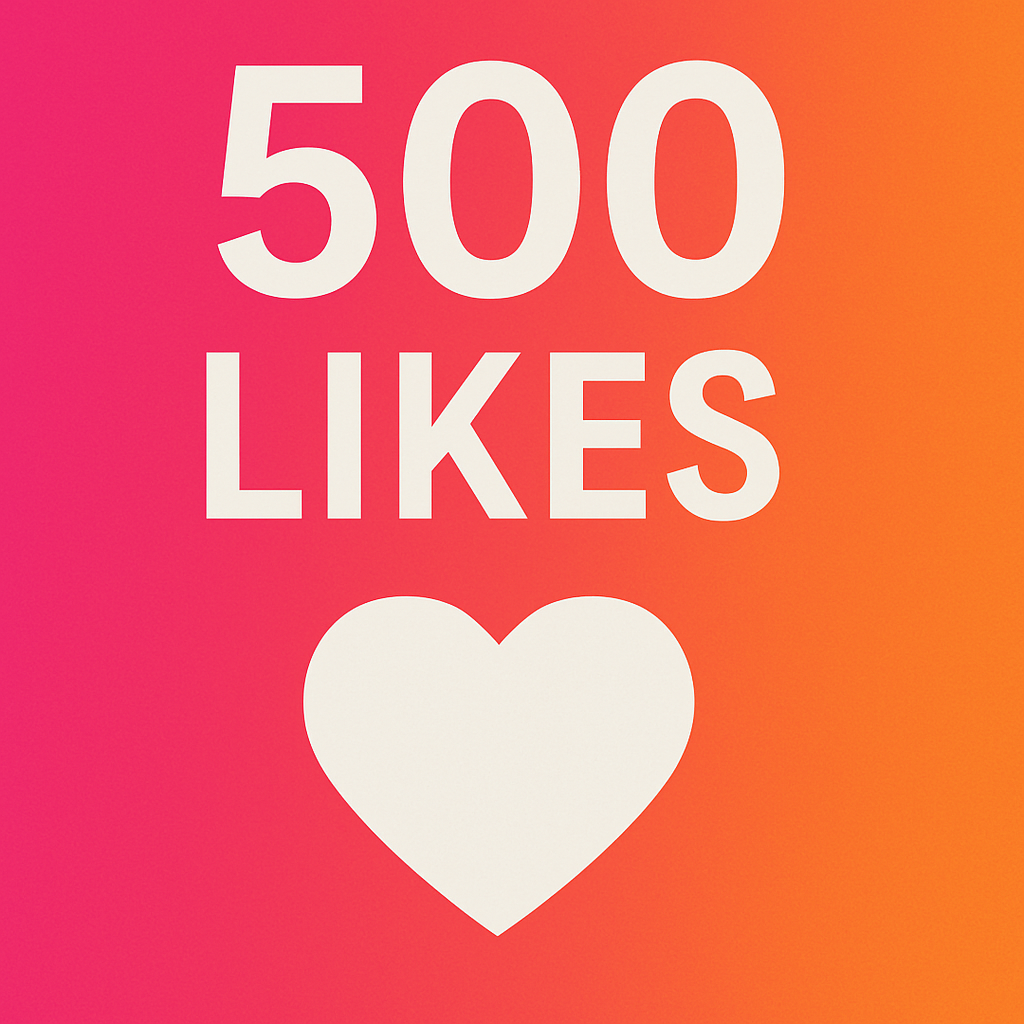 500 Instagram Likes – Instant Delivery in 24h